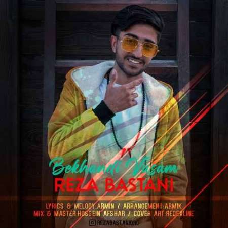 Reza Bastani – Bekhandi Vasam